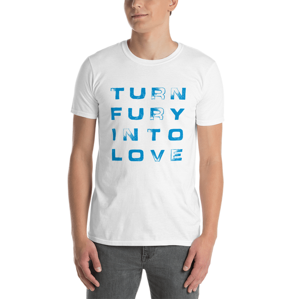 Turn Fury Into Love